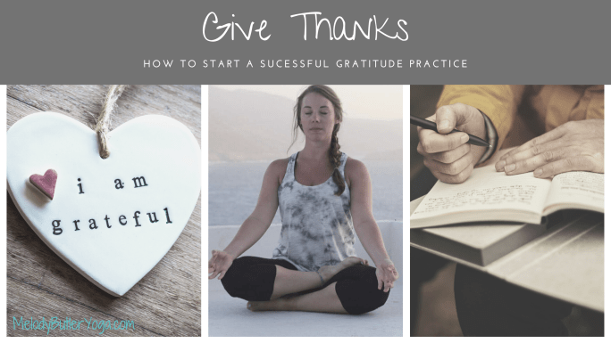 Give Thanks- How To Create a Successful Gratitude&nbsp;Practice